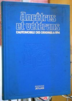 Anctres et Vtrans : L'automobile Des Origines  1914 par Editions Atlas