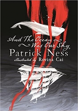 And the Ocean Was Our Sky par Patrick Ness