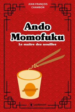 Ando Momofuku : Le matre des nouilles par Jean-Francois Chambon