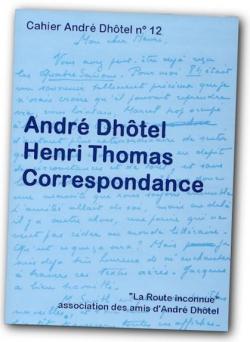 Cahier Andr Dhtel n12 - Andr Dhtel - Henri Thomas : Correspondance  par Andr Dhtel