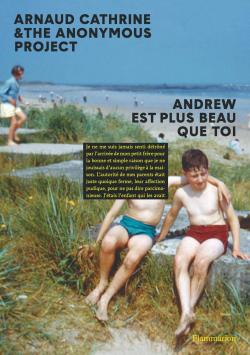 Andrew est plus beau que toi par Arnaud Cathrine