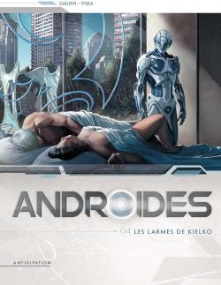 Androïdes, tome 4 : Les Larmes de Kielko par Gaudin