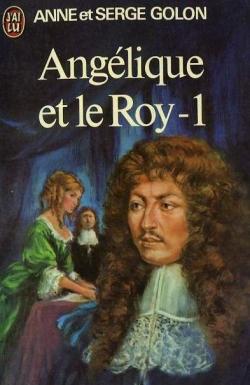 Anglique, tome 3.1 : Anglique et le Roy par Anne Golon