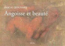 Angoisse et beaut par Pascal Quignard