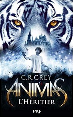 Animas, tome 1 : L'hritier par C. R. Grey