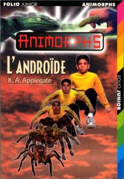 Animorphs, tome 10 : L'androde par Katherine A. Applegate