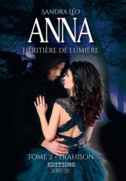 Anna, Hritire de lumire, tome 2 : Trahison par Sandra Lo