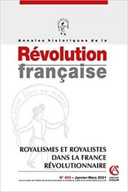 Annales historiques de la Rvolution franaise, n403 : Royalismes et royalistes dans la France rvolutionnaire par Revue Annales historiques de la Rvolution franaise