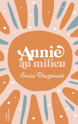 Annie au milieu par Emilie Chazerand