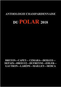Anthologie champardennaise du polar 2018 par Didier Larpe