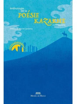 Anthologie de la posie contemporaine kazakhe par Editions Michel de Maule