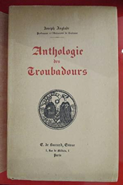 Anthologie des troubadours par Joseph Anglade