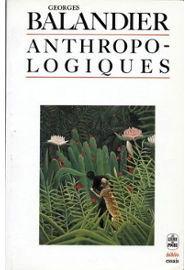Anthropo-logiques par Georges Balandier
