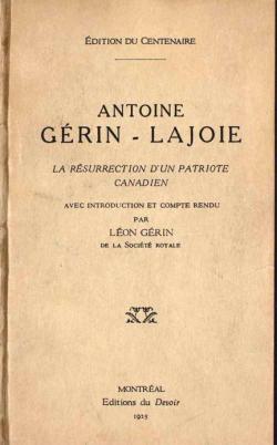 Antoine Grin-Lajoie, la rsurrection d'un Patriote Canadien par Lon Grin