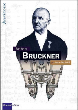 Anton Bruckner par Jean Gallois