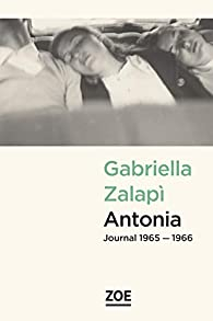 Antonia : Journal 1965-1966 par Gabriella Zalapì