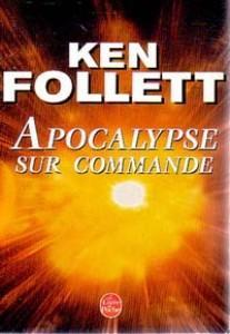 Apocalypse sur commande par Ken Follett