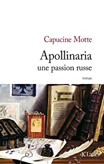 Apollinaria, une passion russe par Capucine Motte