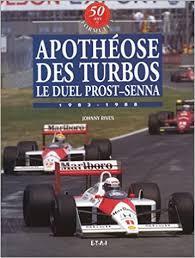 Apothose des turbos - le duel Prost-Senna par Johnny Rives