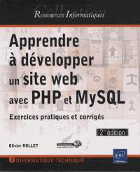 Apprendre  dvelopper un site web avec PHP et MySQL - Exercices pratiques et corrigs par Olivier Rollet