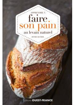 Apprendre  faire son pain au levain naturel par Henri Granier