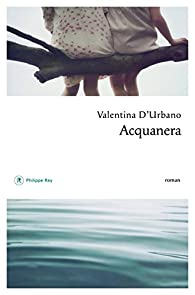 Acquanera par Valentina D`Urbano