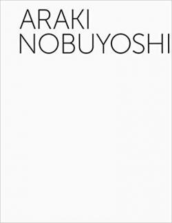 Araki Nobuyoshi Retrospective par Nobuyoshi Araki