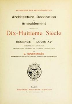 Architecture, Dcoration et Ameublement : Dix-Huitime Sicle par Lon Roger-Mils