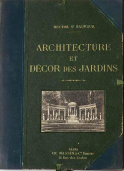Architecture et dcor des jardins par Hector Saint Sauveur