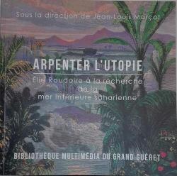 Arpenter l'utopie par Jean-Louis Marot