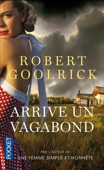 Arrive un vagabond par Robert Goolrick
