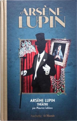 Arsne Lupin : Thtre (intgrale des pices) par Maurice Leblanc