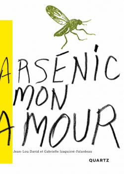 Arsenic mon amour par Gabrielle Izaguirr-Falardeau