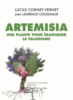 Artemisia, une plante pour radiquer le paludisme par Laurence Couquiaud