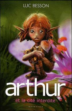 Arthur et les Minimoys, Tome 2 : Arthur et la cit interdite par Luc Besson