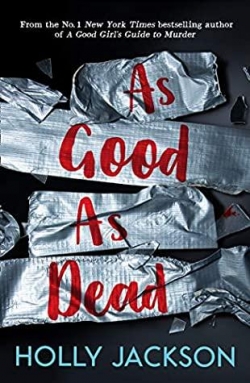 Meurtre mode d'emploi, tome 3 : As Good As Dead par Holly Jackson