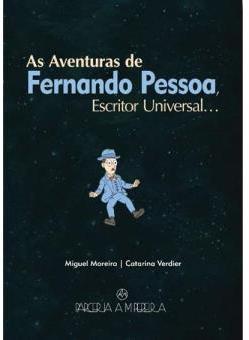 As aventuras de Fernando Pessoa, escritor universal par Miguel Moreira