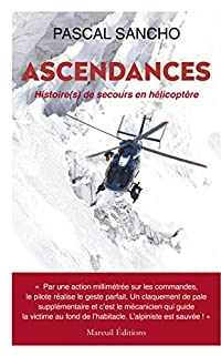 Ascendances : Histoire(s) de secours en hlicoptre par Pascal Sancho