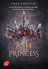Ash Princess, tome 1 par Laura Sebastian