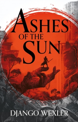 Ashes of the Sun par Django Wexler