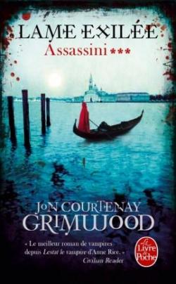 Assassini, Tome 3 : Lame exile par Jon Courtenay Grimwood