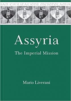 Assyria, The Imperial Mission par Mario Liverani