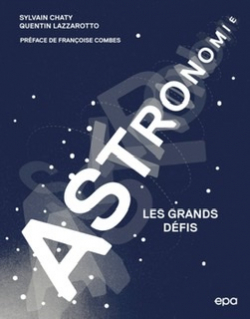 Astronomie : Les grands dfis par Sylvain Chaty