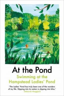 At the Pond : Swimming at the Hampstead Ladies Pond par Ava Wong Davies