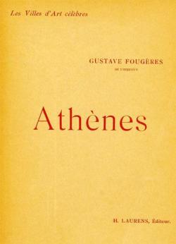 Athnes - Les Villes d'Art Clbres par Gustave Fougres