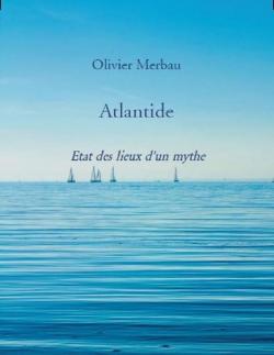 Atlantide, tat des lieux d'un mythe par Olivier Merbau