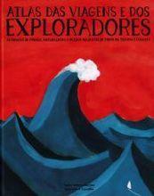 Atlas das viagens e dos exploradores par Isabel Minhs Martins