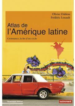 Atlas de l'Amrique latine. Croissance, la fin d'un cycle par Olivier Dabne
