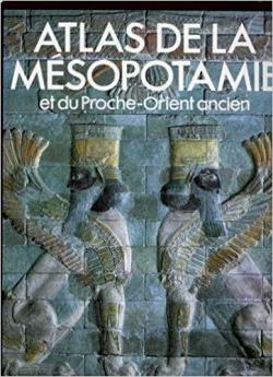 Atlas de la Msopotamie et du Proche-Orient ancien par Michael Roaf
