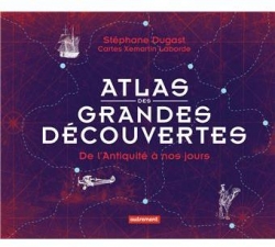 Atlas des grandes dcouvertes par Stphane Dugast